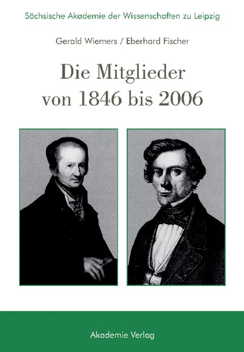Sachsische Akademie der Wissenschaften zu Leipzig. Die Mitglieder von 1846 bis 2006