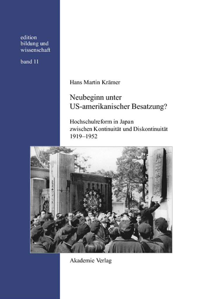 Neubeginn unter US-amerikanischer Besatzung?: Hochschulreform in Japan zwischen Kontinuitat und Diskontinuitat 1919-1952