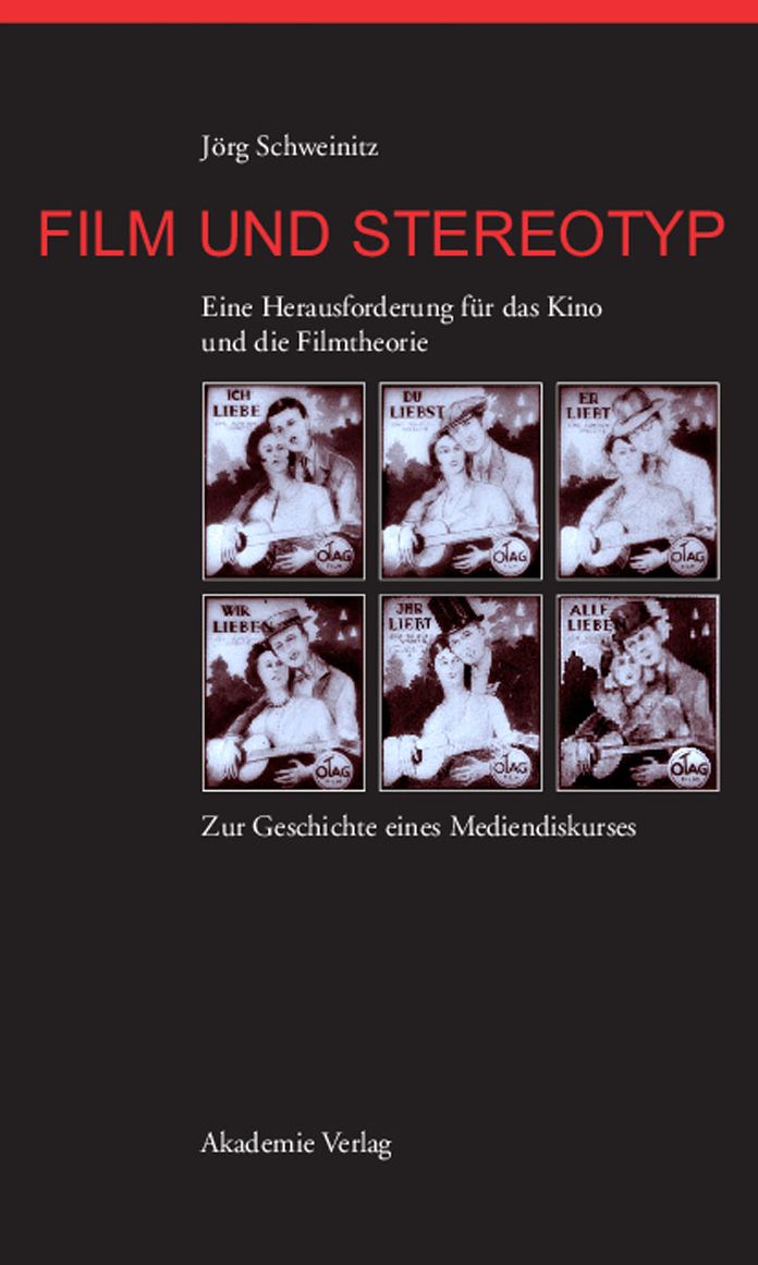 Film und Stereotyp: Eine Herausforderung fur das Kino und die Filmtheorie. Zur Geschichte eines Mediendiskurses