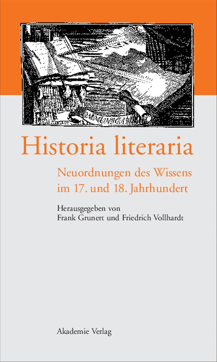 Historia literaria: Neuordnungen des Wissens im 17. und 18. Jahrhundert