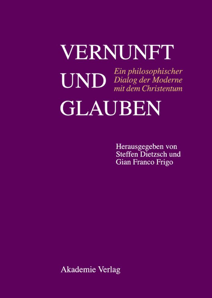 Vernunft und Glauben: Ein philosophischer Dialog der Moderne mit dem Christentum. Pere Xavier Tilliette SJ zum 85. Geburtstag