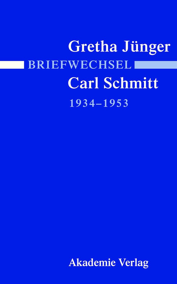 Briefwechsel Gretha Junger und Carl Schmitt 1934-1953