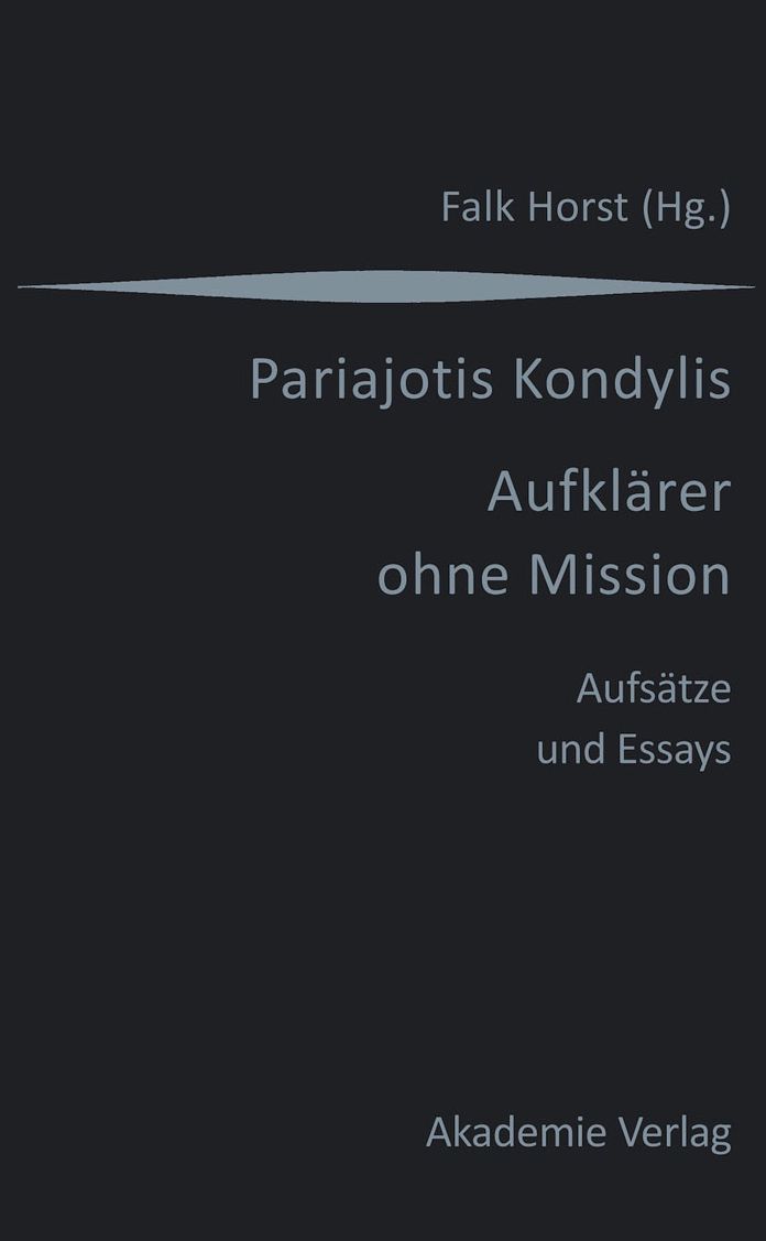 Kondylis - Aufklarer ohne Mission: Aufsatze und Essays