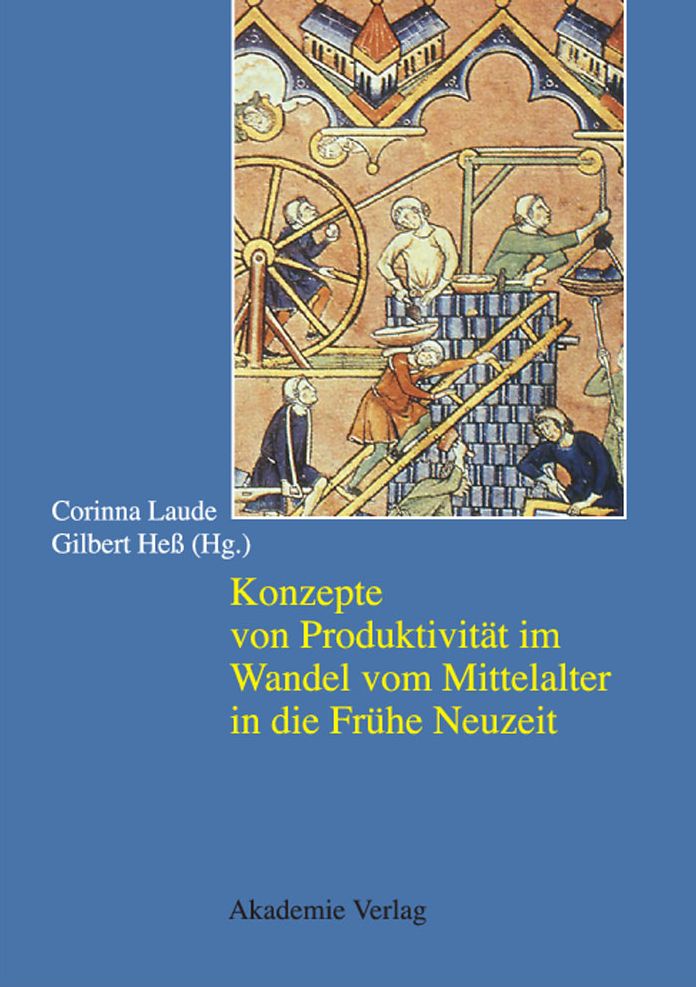 Konzepte von Produktivitat im Wandel vom Mittelalter in die Fruhe Neuzeit