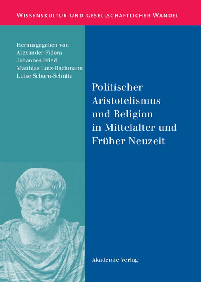 Politischer Aristotelismus und Religion in Mittelalter und Fr?her Neuzeit
