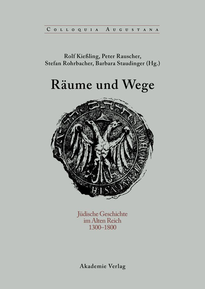 Raume und Wege: Judische Geschichte im Alten Reich 1300-1800