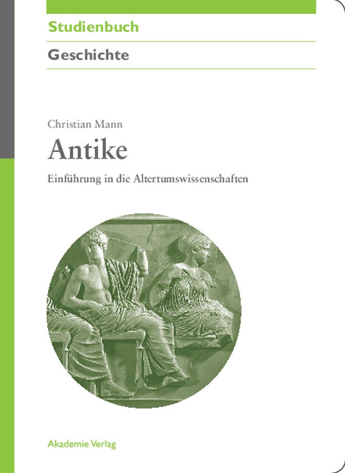 Antike: Einfuhrung in die Altertumswissenschaften
