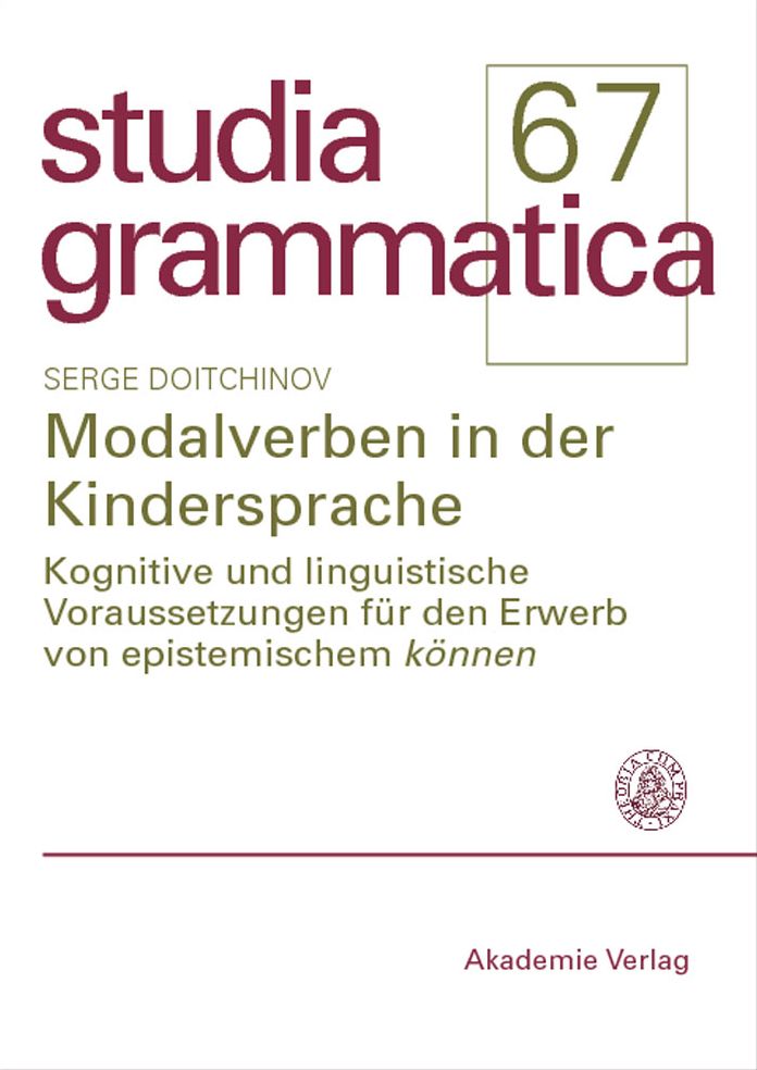 Modalverben in der Kindersprache: Kognitive und linguistische Voraussetzungen fur den Erwerb von epistemischem "konnen"