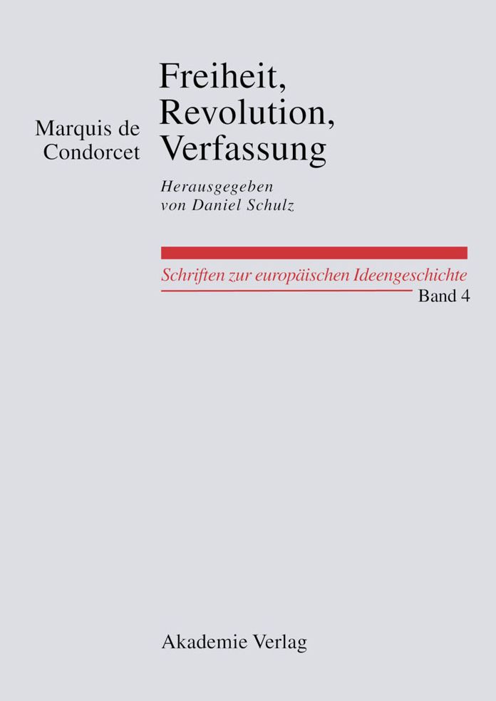 Freiheit, Revolution, Verfassung. Kleine politische Schriften: Herausgegeben von Daniel Schulz