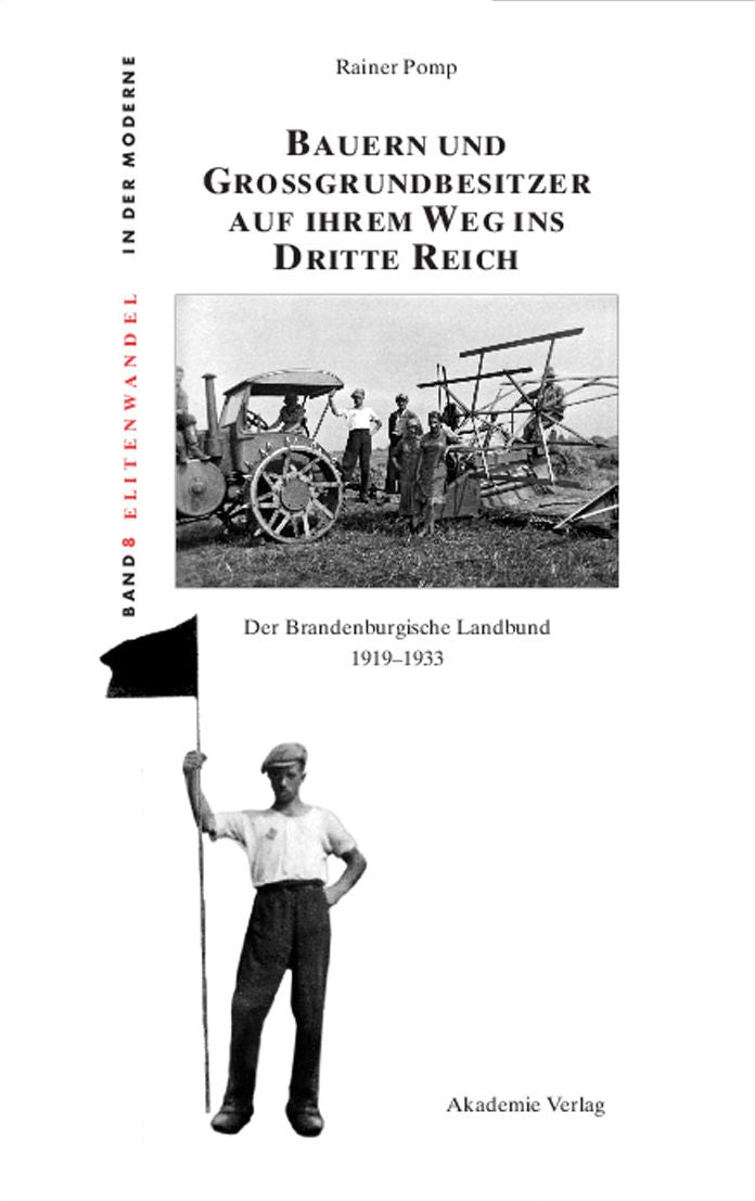 Bauern und Grossgrundbesitzer auf ihrem Weg ins Dritte Reich: Der Brandenburgische Landbund 1919-1933