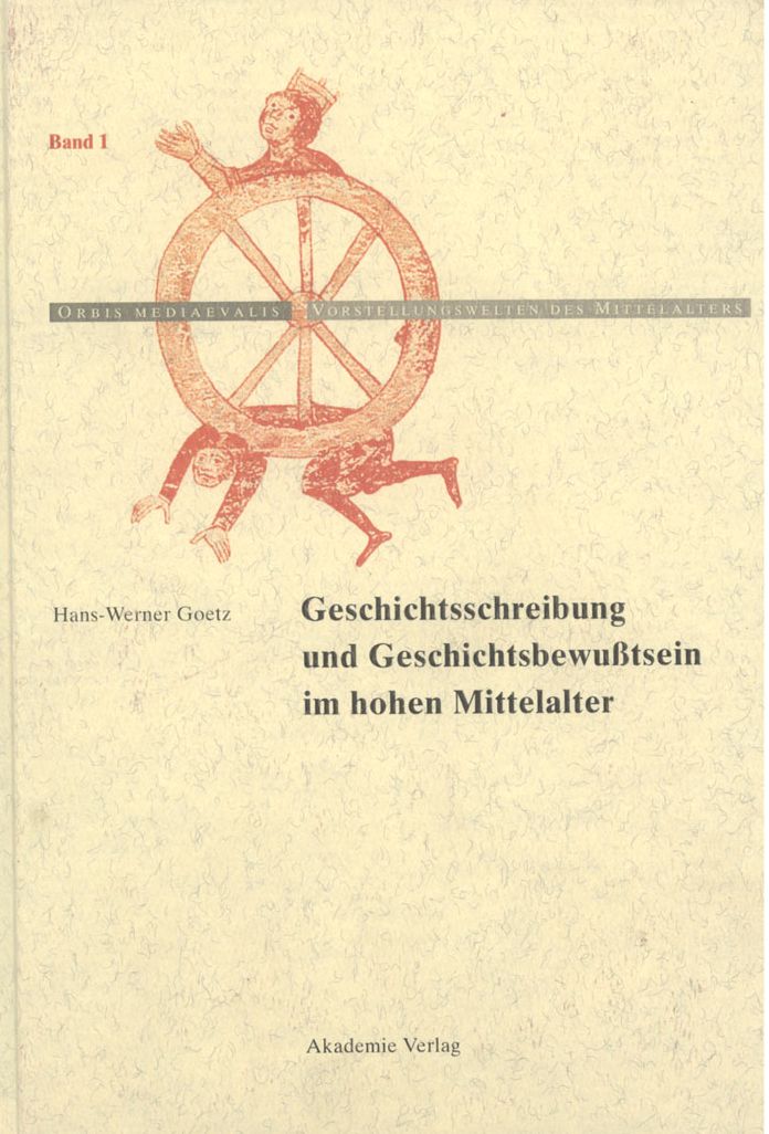 Geschichtschreibung und Geschichtsbewusstsein im hohen Mittelalter