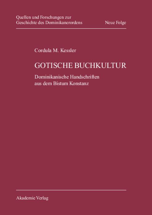 Gotische Buchkultur: Dominikanische Handschriften aus dem Bistum Konstanz