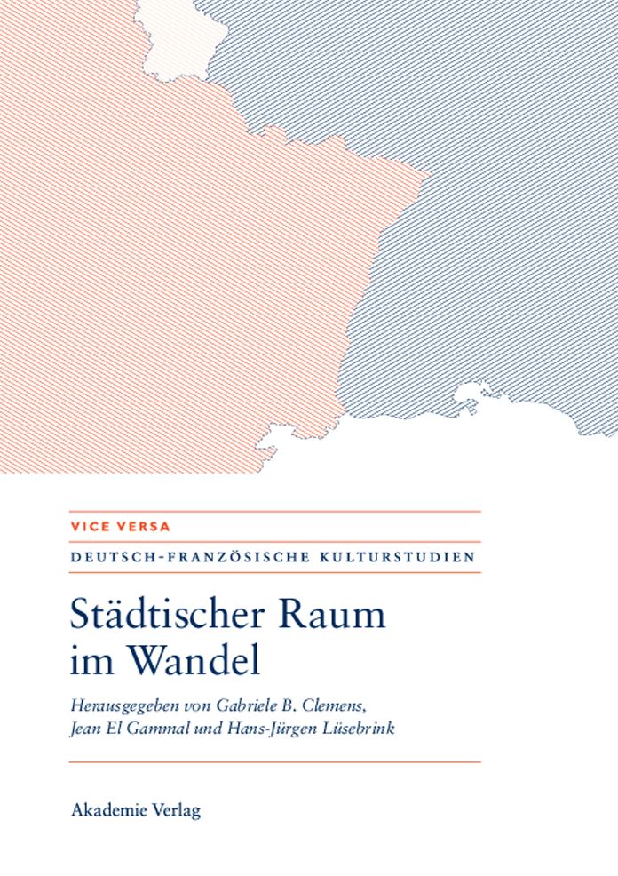 Stadtischer Raum im Wandel/Espaces urbains en mutation: Modernitat - Mobilitat - Reprasentationen/Modernites - mobilites - representations