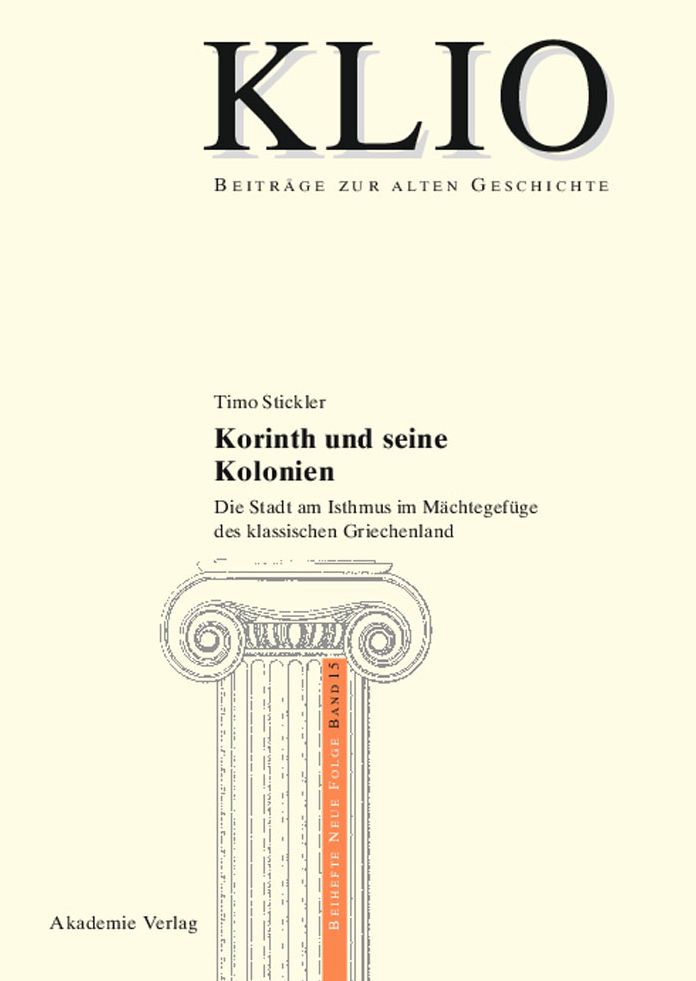 Korinth und seine Kolonien: Die Stadt am Isthmus im Machtegefuge des klassischen Griechenland