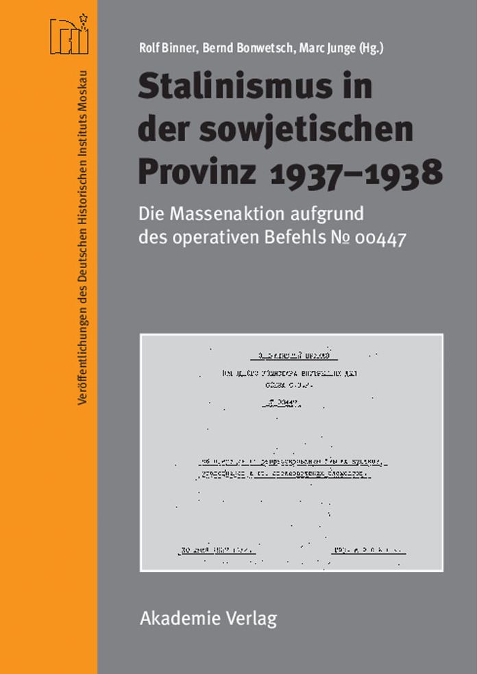 Stalinismus in der sowjetischen Provinz 1937-1938: Die Massenaktion aufgrund des operativen Befehls Nr. 00447