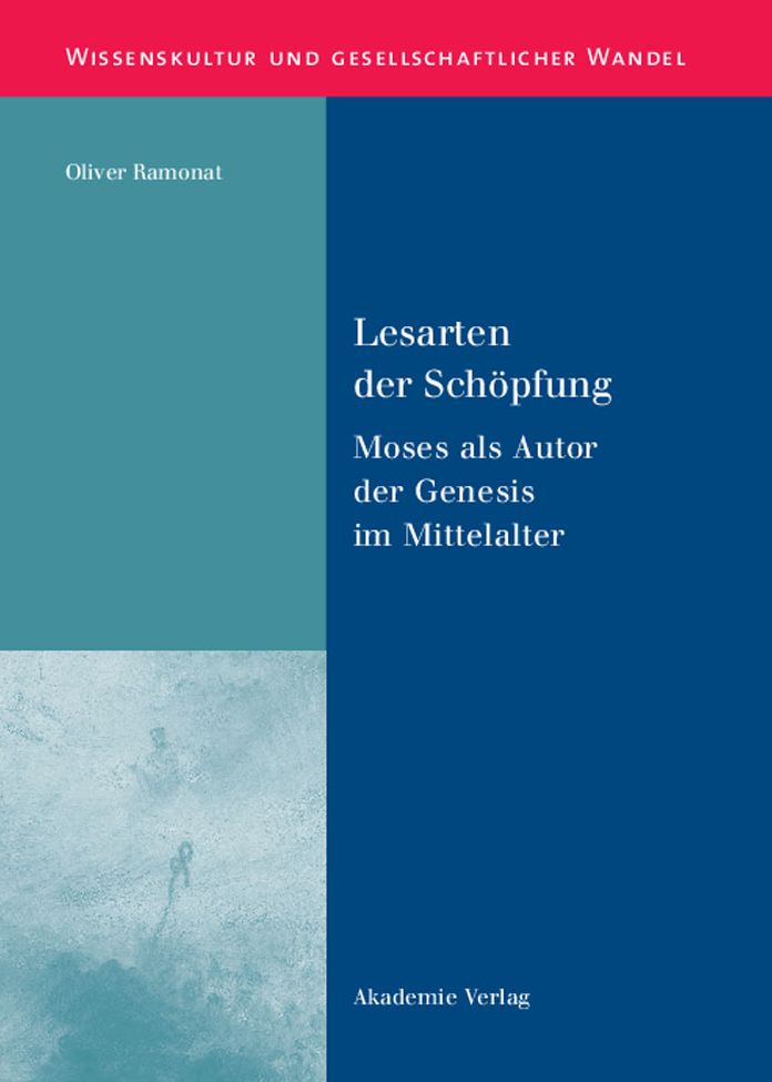 Lesarten der Schopfung: Moses als Autor der Genesis im Mittelalter