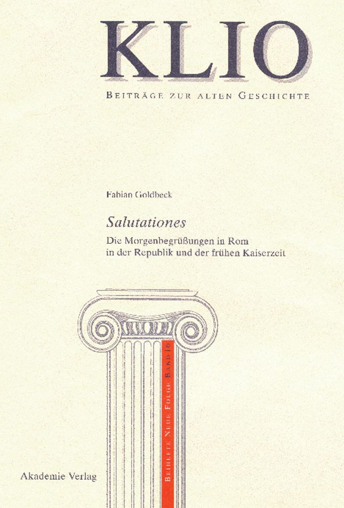 Salutationes: Die Morgenbegrussungen in Rom in der Republik und der fruhen Kaiserzeit
