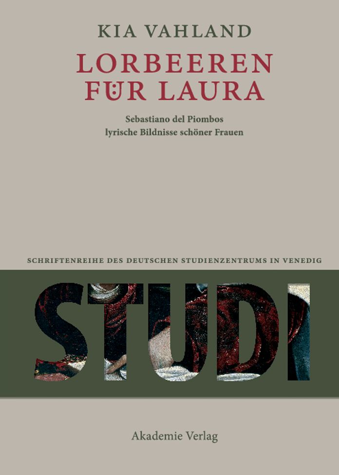 Lorbeeren fur Laura: Sebastiano del Piombos lyrische Bildnisse schoner Frauen
