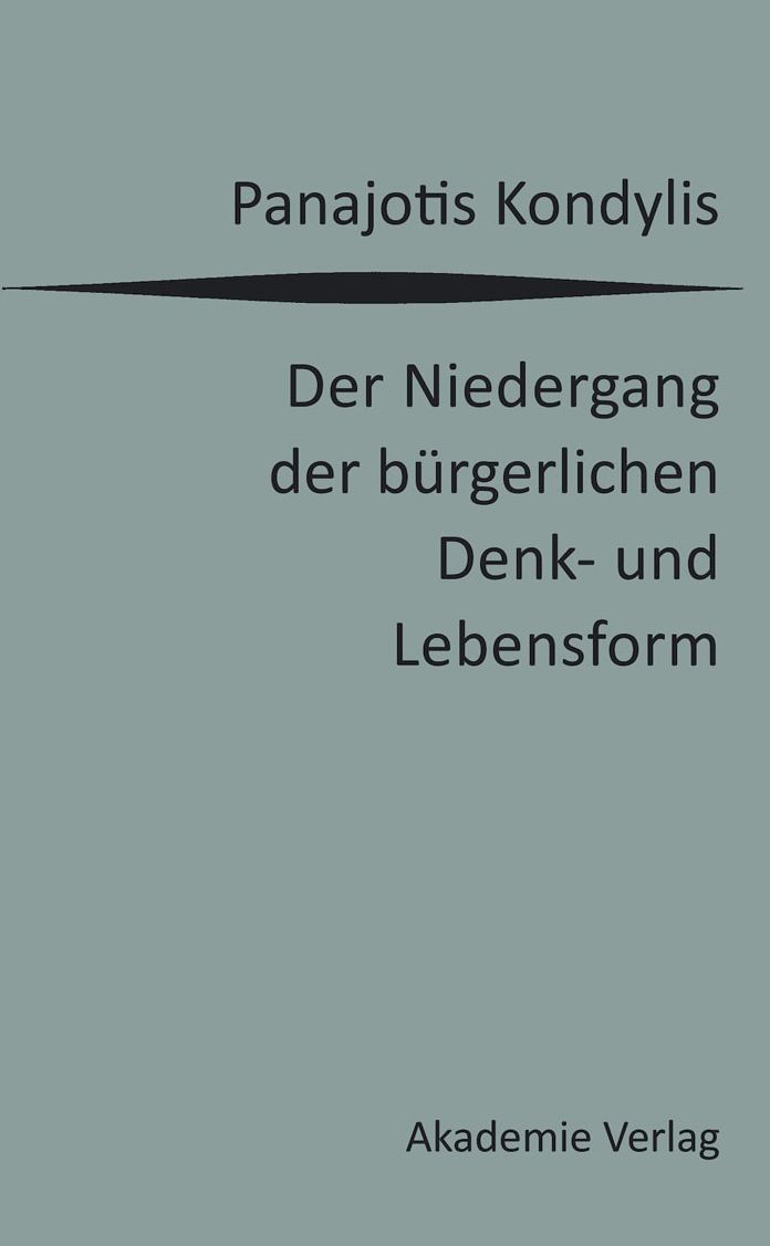 Der Niedergang der burgerlichen Denk- und Lebensform: Die liberale Moderne und die massendemokratische Postmoderne