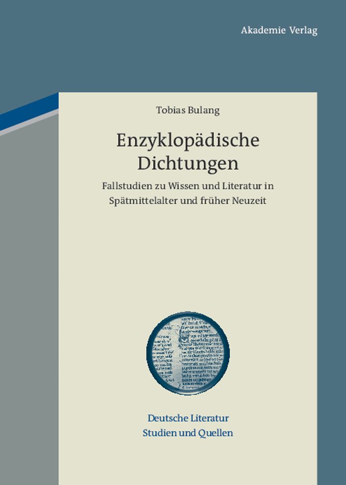 Enzyklopadische Dichtungen: Fallstudien zu Wissen und Literatur in Spatmittelalter und fruher Neuzeit