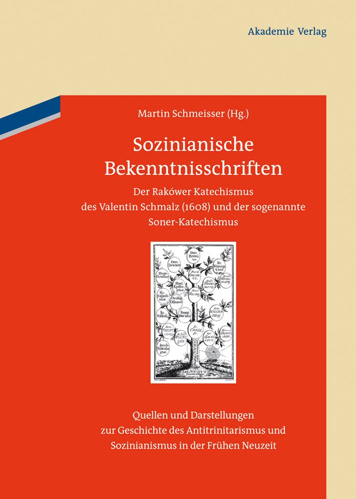 Sozinianische Bekenntnisschriften: Der Rakower Katechismus des Valentin Schmalz (1608) und der sogenannte Soner-Katechismus