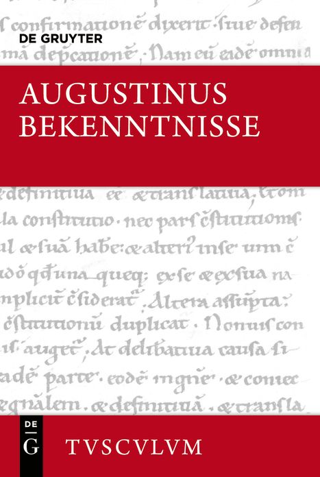 Bekenntnisse / Confessiones: Lateinisch - Deutsch