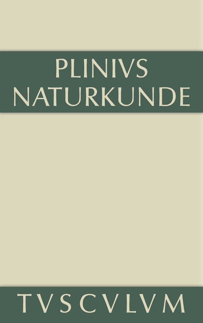 Medizin und Pharmakologie: Heilmittel aus dem Pflanzenreich: Naturkunde / Naturalis Historia in 37 Banden
