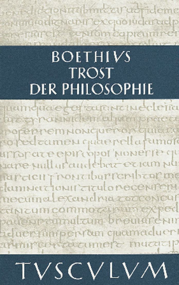 Trost der Philosophie / Consolatio philosophiae: Lateinisch - Deutsch