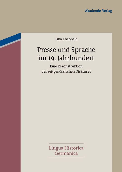 Presse und Sprache im 19. Jahrhundert: Eine Rekonstruktion des zeitgenossischen Diskurses