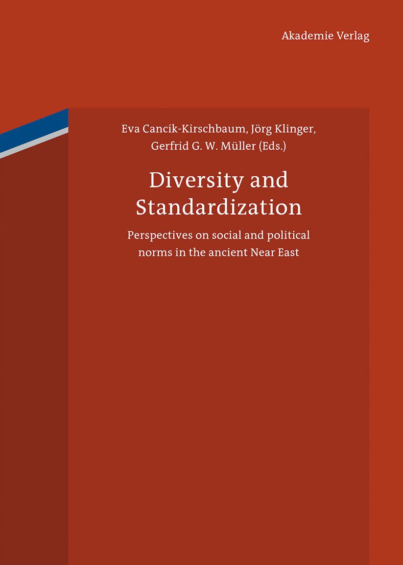 Diversity and Standardization: Perspectives on ancient Near Eastern cultural history