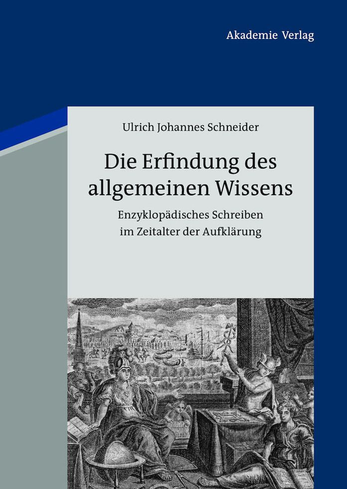 Die Erfindung des allgemeinen Wissens: Enzyklopadisches Schreiben im Zeitalter der Aufklarung