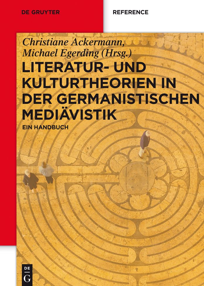 Literatur- und Kulturtheorien in der Germanistischen Mediavistik: Ein Handbuch