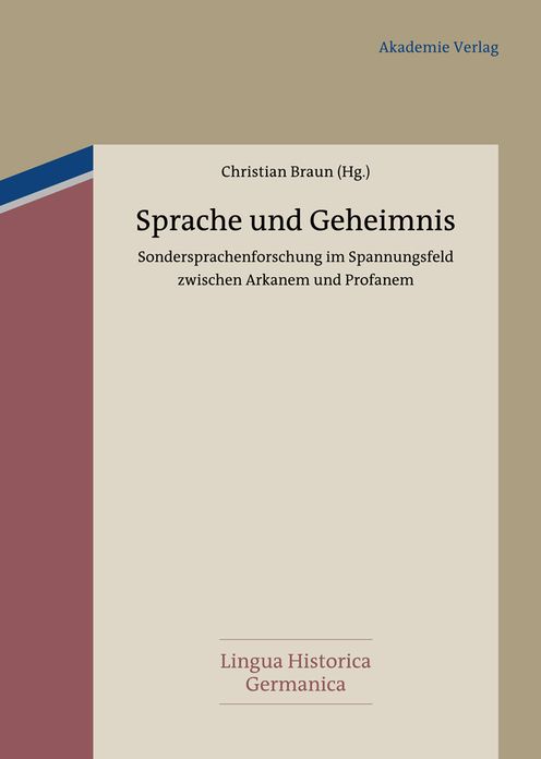 Sprache Und Geheimnis: Sondersprachenforschung Im Spannungsfeld Zwischen Arkanem Und Profanem