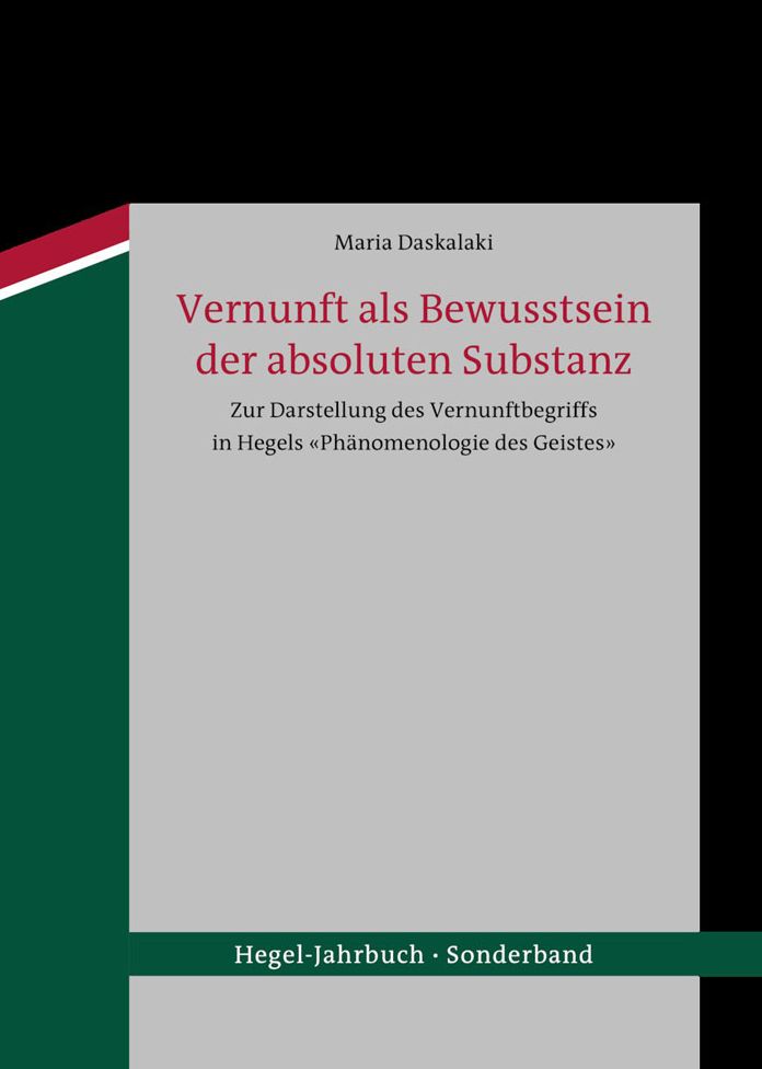 Vernunft als Bewusstsein der absoluten Substanz: Zur Darstellung des Vernunftbegriffs in Hegels <<Phanomenologie des Geistes>>
