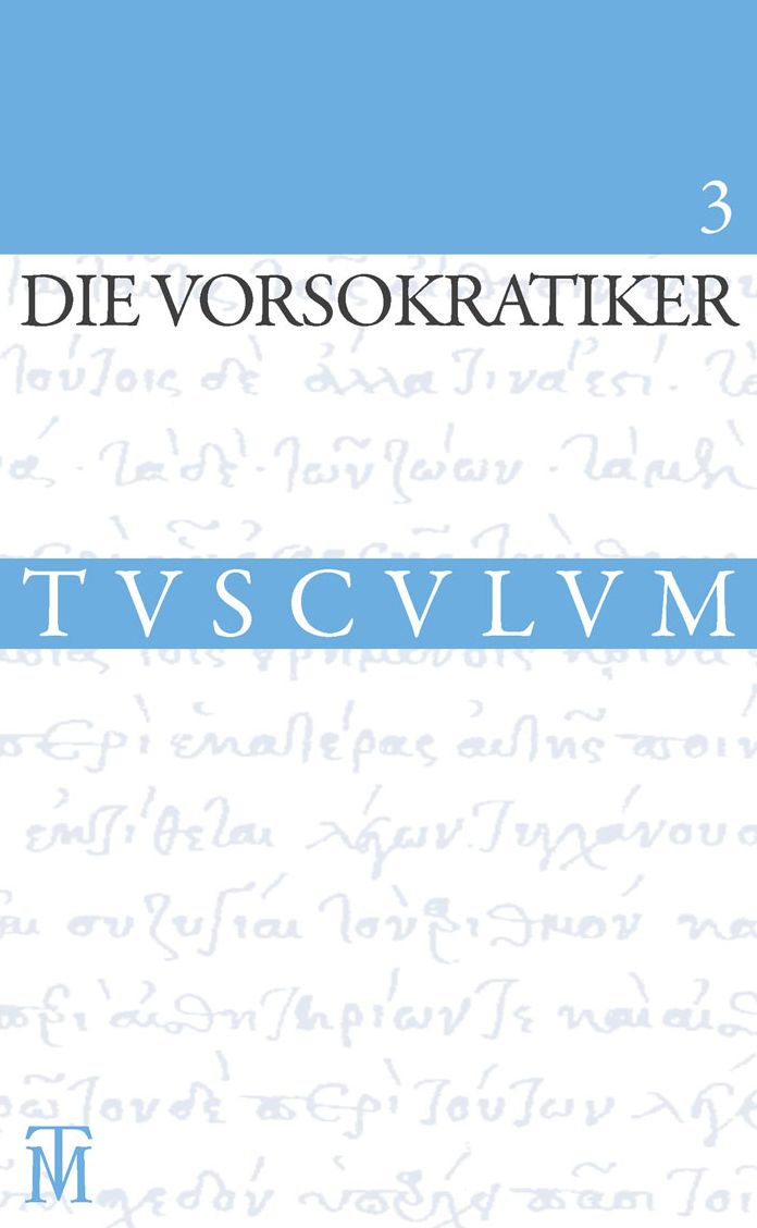 Die Vorsokratiker 3: Band 3. Griechisch - Deutsch