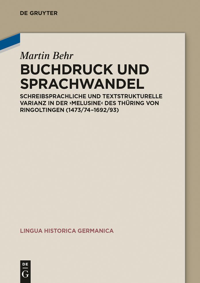 Buchdruck und Sprachwandel: Schreibsprachliche und textstrukturelle Varianz in der "Melusine" des Thuring von Ringoltingen (1473/74-1692/93)