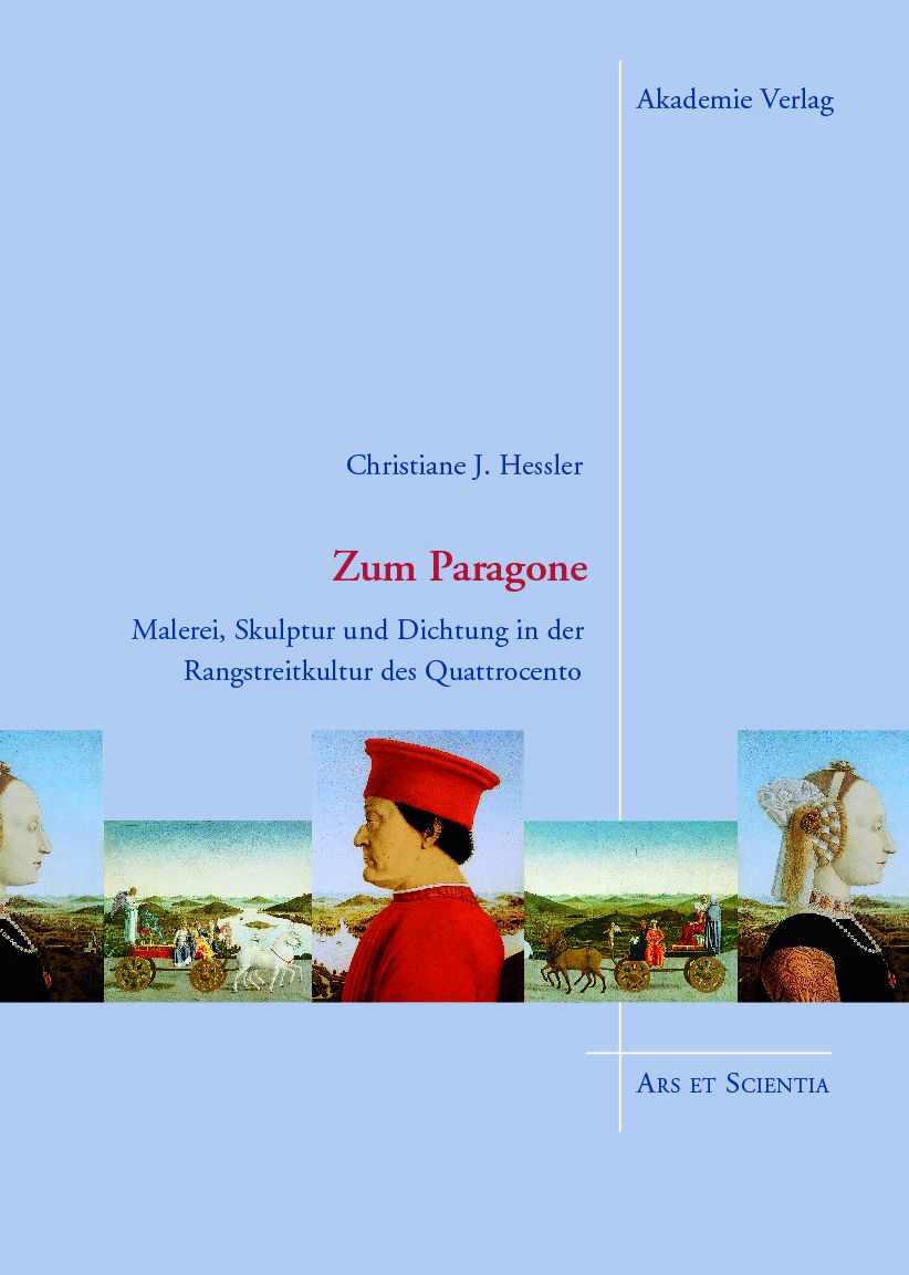 Zum Paragone: Malerei, Skulptur und Dichtung in der Rangstreitkultur des Quattrocento