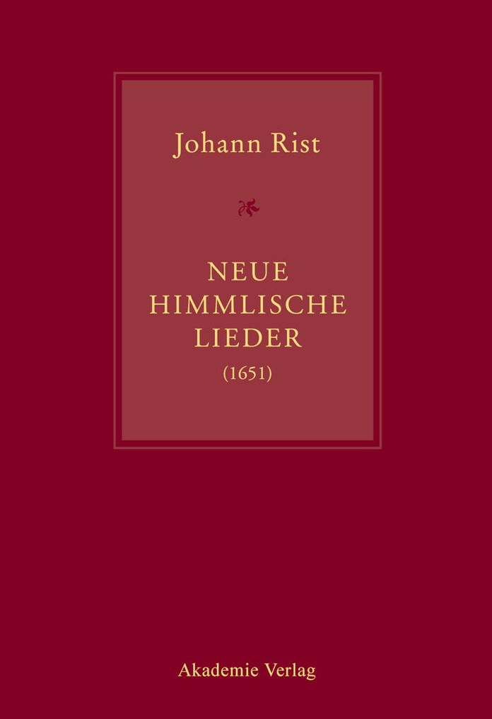 Johann Rist, Neue Himmlische Lieder (1651): Musik von Andreas Hammerschmidt, Michael Jacobi, Jacob Kortkamp, Petrus Meier, Hinrich Pape, Jacob Praetorius, Heinrich Scheidemann, Sigmund Theophil Staden