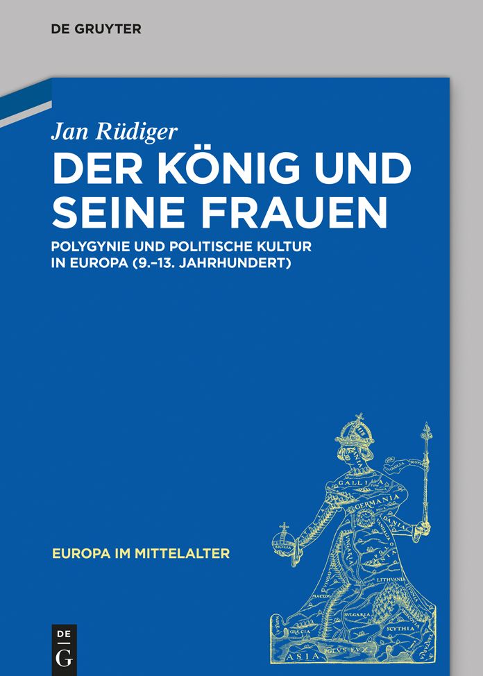 Der Konig und seine Frauen: Polygynie und politische Kultur in Europa (9.-13. Jahrhundert)