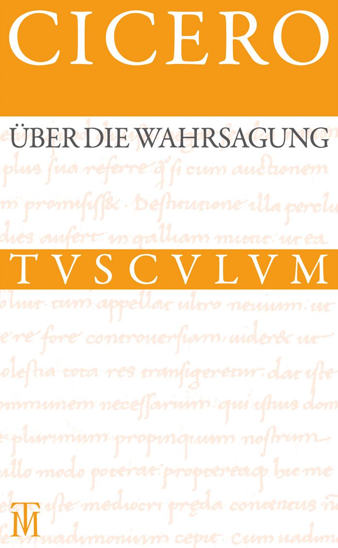Uber die Wahrsagung / De divinatione: Lateinisch - Deutsch