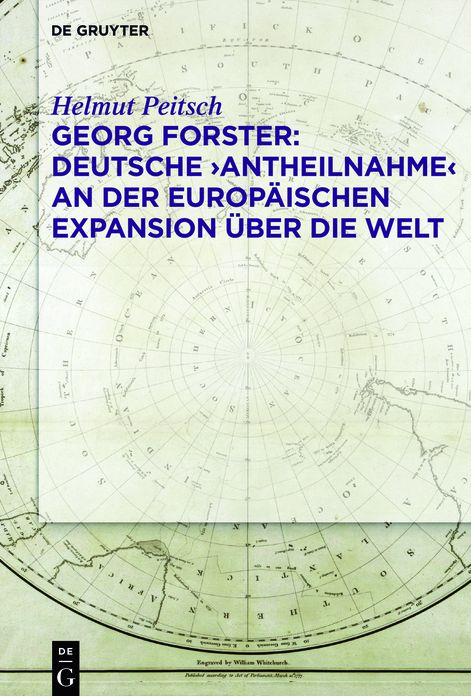 Georg Forster: Deutsche 'Antheilnahme' an der europaischen Expansion uber die Welt