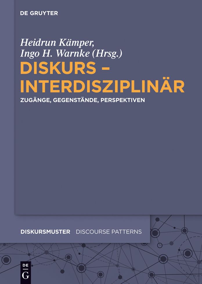 Diskurs - interdisziplinar: Zugange, Gegenstande, Perspektiven