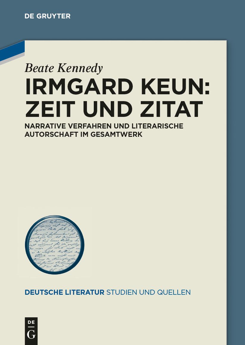Irmgard Keun - Zeit und Zitat: Narrative Verfahren und literarische Autorschaft im Gesamtwerk