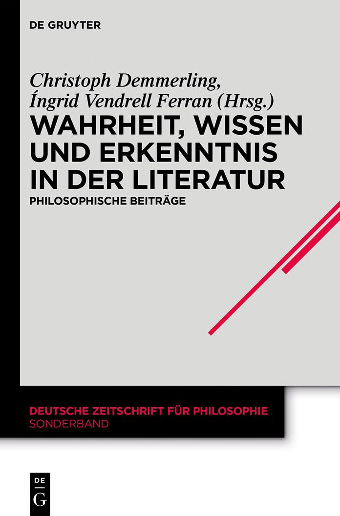 Wahrheit, Wissen und Erkenntnis in der Literatur: Philosophische Beitr#x000E4;ge