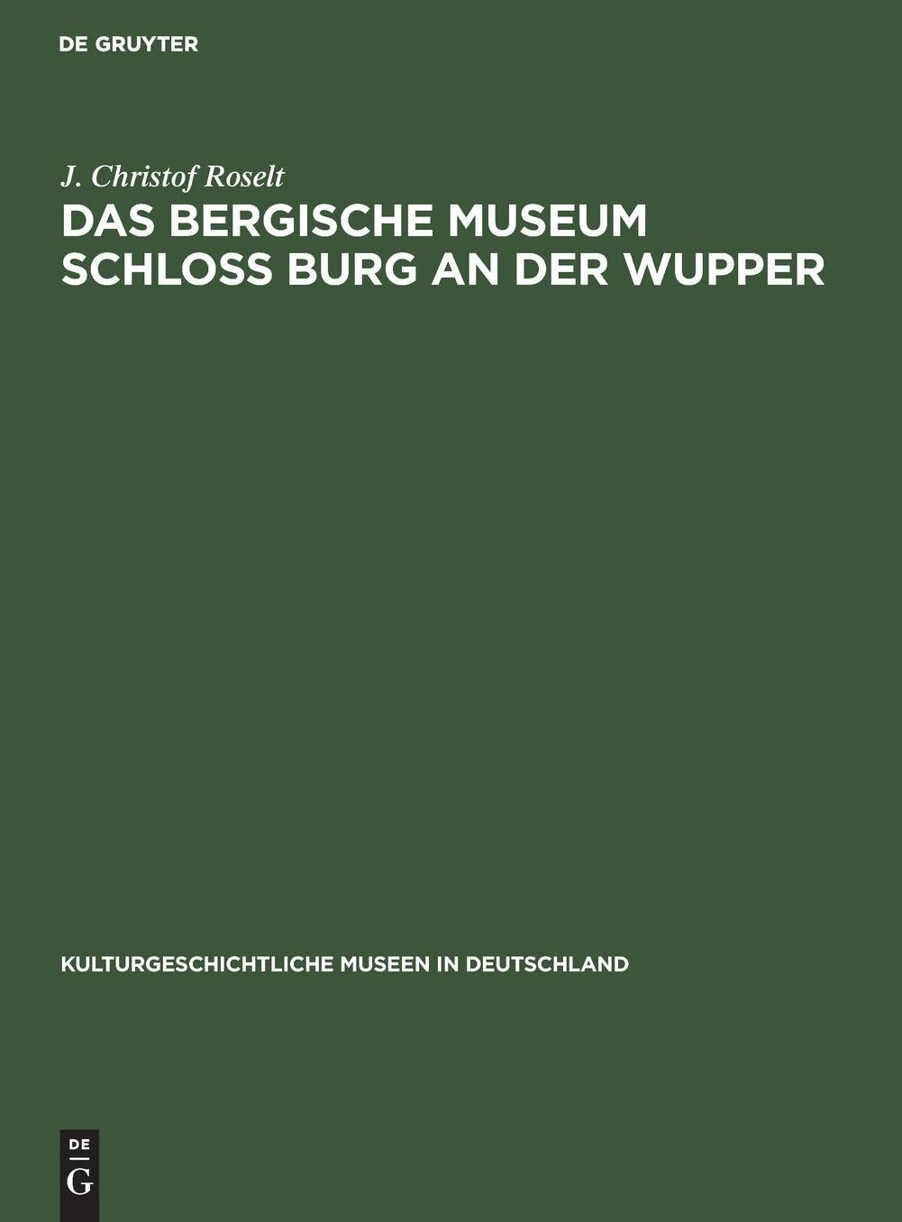 Das Bergische Museum Schloss Burg an Der Wupper