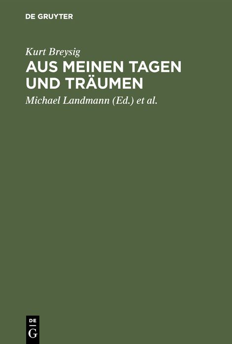 Aus meinen Tagen und TrÃ¤umen: Memoiren, Aufzeichnungen, Briefe, GesprÃ¤che