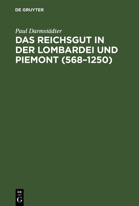 Das Reichsgut in der Lombardei und Piemont (568-1250)