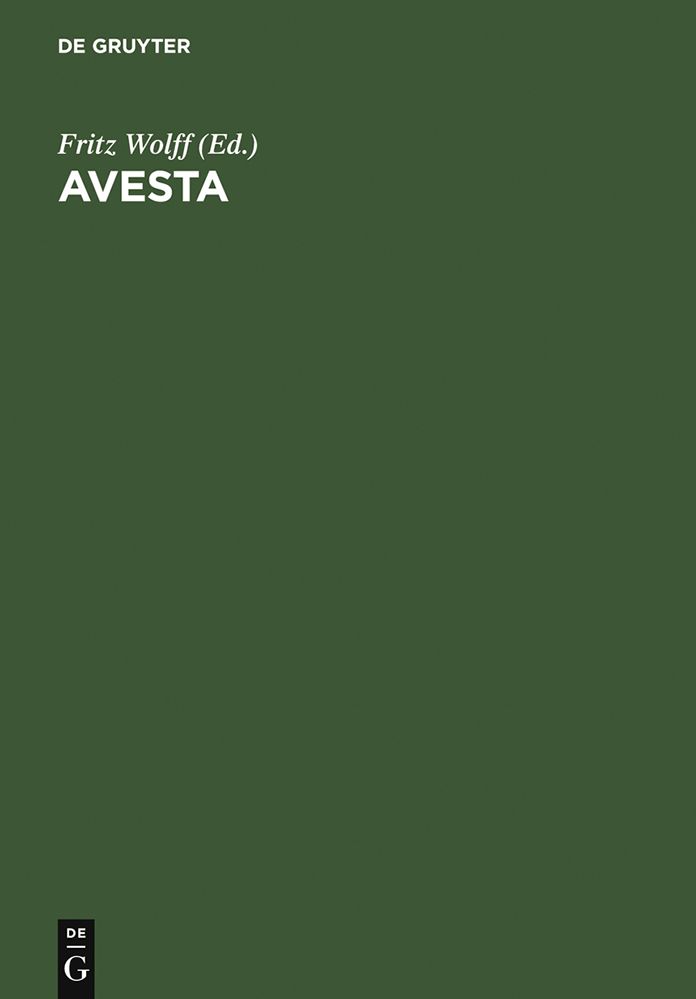 Avesta: Die heiligen Bucher der Parsen