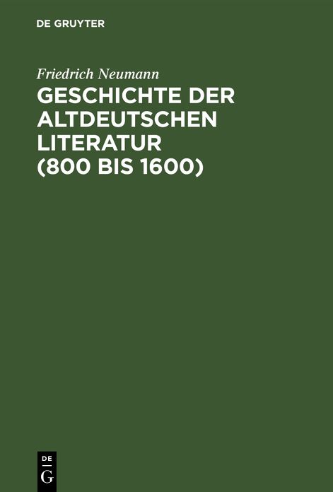 Geschichte der altdeutschen Literatur (800 bis 1600): Grundriß und Aufriß