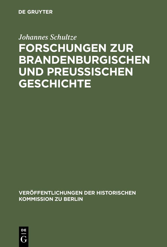 Forschungen zur brandenburgischen und preussischen Geschichte: Ausgewahlte Aufsatze